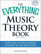 The Everything Music Theory Book with CD: Take your understanding of music to the next level