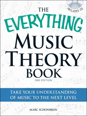 The Everything Music Theory Book with CD: Take your understanding of music to the next level - Schonbrun, Marc