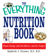 The Everything Nutrition Book: Boost Energy, Prevent Illness, and Live Longer