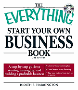 The Everything Start Your Own Business Book: A Step-By-Step Guide to Starting, Managing, and Building a Profitable Business
