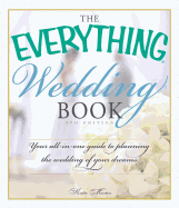 The Everything Wedding Book: Your All-in-One Guide to Planning the Wedding of Your Dreams