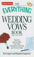 The Everything Wedding Vows Book: How to Personalize the Most Important Promise You'll Ever Make