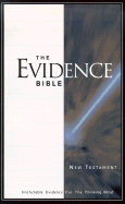 The Evidence Bible: Irrefutable Evidence for the Thinking Mind
