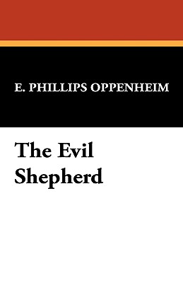 The Evil Shepherd - Oppenheim, E Phillips