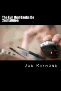 The Evil That Banks Do: Essays on the Economy and the Election of Barack Obama