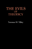 The Evils of Theodicy - Tilley, Terrence W