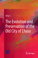 The Evolution and Preservation of the Old City of Lhasa