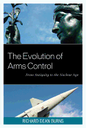 The Evolution of Arms Control: From Antiquity to the Nuclear Age