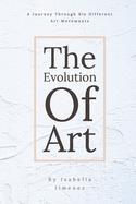 The Evolution Of Art: A journey through six different art movements
