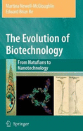 The Evolution of Biotechnology: From Natufians to Nanotechnology