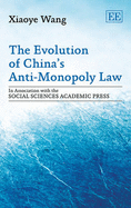 The Evolution of China's Anti-Monopoly Law - Wang, Xiaoye