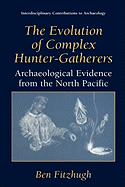 The Evolution of Complex Hunter-Gatherers: Archaeological Evidence from the North Pacific