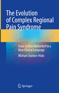 The Evolution of Complex Regional Pain Syndrome: From Schloss Rettershof to a New Clinical Language