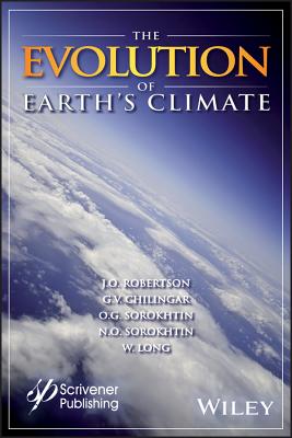 The Evolution of Earth's Climate - Robertson, J O, and Chilingar, G V, and Sorokhtin, O G