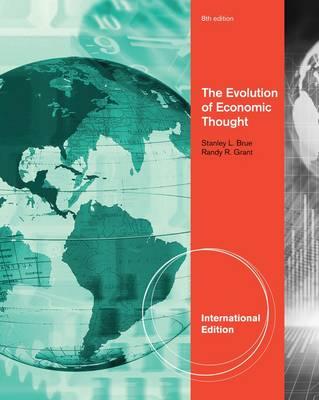 The Evolution of Economic Thought - Grant, Randy R., and Brue, Stanley L.