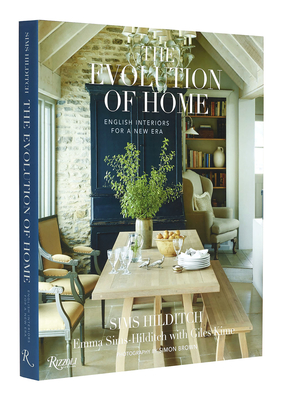 The Evolution of Home: English Interiors for a New Era - Sims-Hilditch, Emma, and Kime, Giles, and Brown, Simon (Photographer)