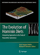 The Evolution of Hominin Diets: Integrating Approaches to the Study of Palaeolithic Subsistence