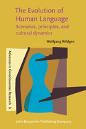 The Evolution of Human Language: Scenarios, Principles, and Cultural Dynamics