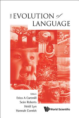 The Evolution of Language - Erica a Cartmill, Sean Roberts Heidi Ly