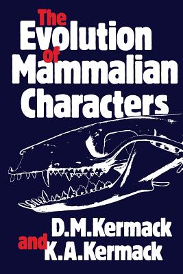 The Evolution of Mammalian Characters - Kermack, D M