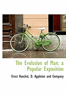 The Evolution of Man: A Popular Exposition