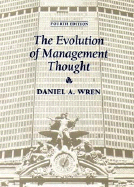 The Evolution of Management Thought - Wren, Daniel A