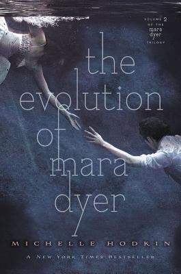 The Evolution of Mara Dyer: Volume 2 - Hodkin, Michelle