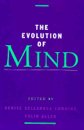 The Evolution of Mind - Cummins, Denise Dellarosa, Dr., and Allen, Colin