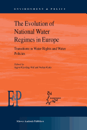 The Evolution of National Water Regimes in Europe: Transitions in Water Rights and Water Policies