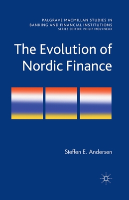 The Evolution of Nordic Finance - Andersen, Steffen Elkir