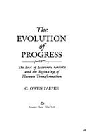 The Evolution of Progress: The End of Economic Growth and the Beginning of Human Transformation