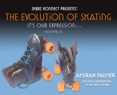 The Evolution of Skating: It's Our Expression-Volume IV