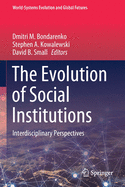 The Evolution of Social Institutions: Interdisciplinary Perspectives