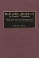 The Evolution of Special Forces in Counter-Terrorism: The British and American Experiences