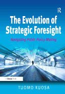 The Evolution of Strategic Foresight: Navigating Public Policy Making