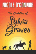 The Evolution of Sylvia Graves: A Coming-Of-Age Story