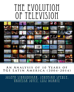 The Evolution of Television: An Analysis of 10 Years of TGI Latin America (2004-2014)