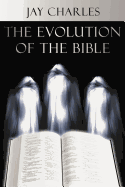 The Evolution of the Bible