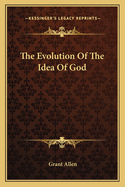 The Evolution of the Idea of God