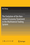 The Evolution of the Non-Market Economy Treatment in the Multilateral Trading System