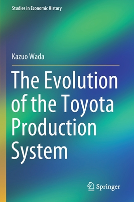 The Evolution of the Toyota Production System - Wada, Kazuo