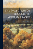 The Evolution Of Thought In Modern France