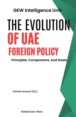 The Evolution Of UAE Foreign Policy: Principles, Components And Goals - Unit, Gew Intelligence