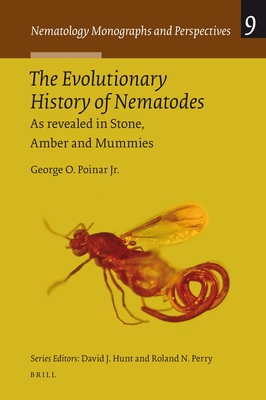 The Evolutionary History of Nematodes: As Revealed in Stone, Amber and Mummies - Poinar Jr., George O.