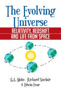 The Evolving Universe: The Evolving Universe, Relativity, Redshift and Life from Space - Mohr, Ga, and Sinclair, Richard, and Fear, Edwin