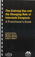 The Evolving Use and Changing Role of Interstate Compacts: A Practitioner's Guide