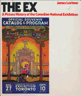 The Ex: A Picture History of the Canadian National Exhibition