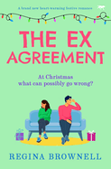 The Ex Agreement: A Brand New Heart-Warming Festive Romance