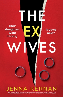 The Ex-Wives: An absolutely addictive and gripping psychological thriller - Kernan, Jenna
