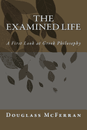 The Examined Life: A First Look at Greek Philosophy